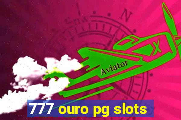 777 ouro pg slots